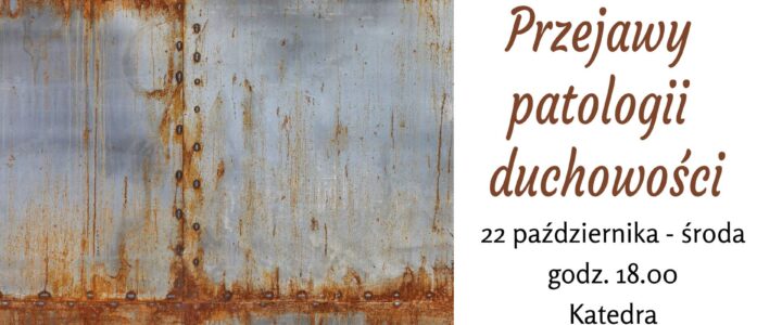 Przejawy patologii duchowości – 22.10.2025 r.